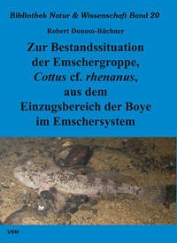 Zur Bestandssituation der Emschergroppe, Cottus cf. rhenanus, aus dem Einzugsbereich der Boye im Emschersystem