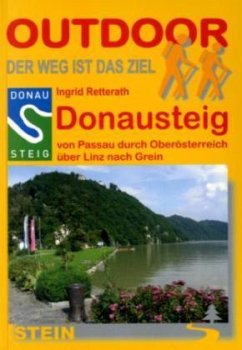 Donausteig von Passau durch Oberösterreich über Linz nach Grein - Retterath, Ingrid