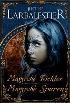 Magische Töchter, Magische Spuren - Larbalestier, Justine