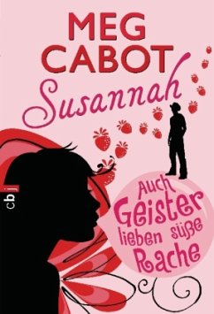 Auch Geister lieben süße Rache / Susannah Bd.4 - Cabot, Meg