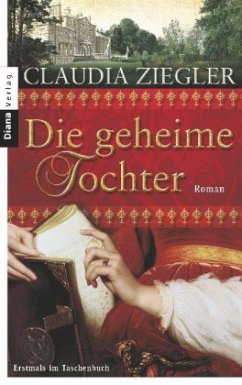 Die geheime Tochter - Ziegler, Claudia