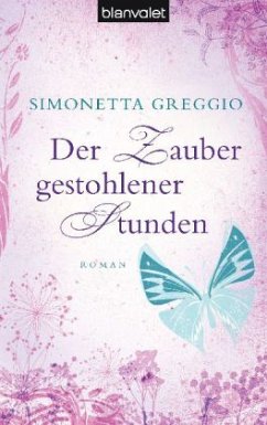 Der Zauber gestohlener Stunden - Greggio, Simonetta