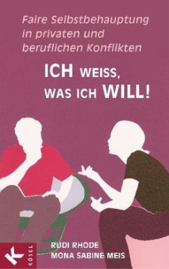 Ich weiß, was ich will! - Rhode, Rudi; Meis, Mona S.