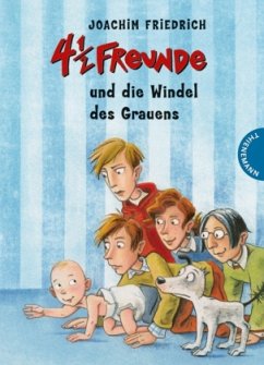 4 1/2 Freunde und die Windel des Grauens / 4 1/2 Freunde Bd.15 - Friedrich, Joachim