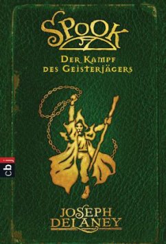Der Kampf des Geisterjägers / Spook Bd.4 - Delaney, Joseph