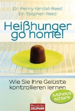 Heißhunger go home! - Kendall-Reed, Penny;Reed, Stephen