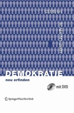 Demokratie neu erfinden : [mit DVD]. GLOBArt (Hrsg.) / GlobArt: GLOBArt Academy ... ; 2009