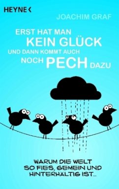 Erst hat man kein Glück, und dann kommt auch noch Pech dazu - Graf, Joachim