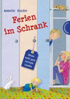 Ferien im Schrank / Meine nicht ganz normale Familie Bd.1 - Roeder, Annette