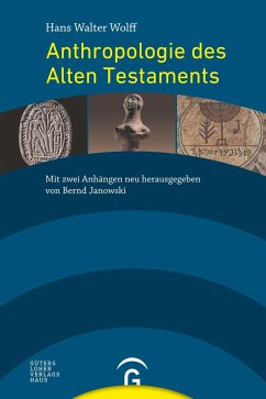 Anthropologie des Alten Testaments - Wolff, Hans W.