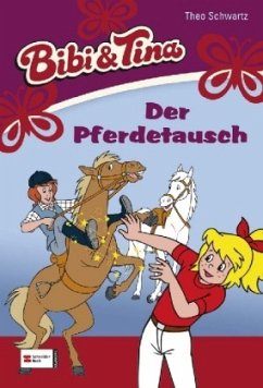 Der Pferdetausch / Bibi & Tina Bd.22 - Schwartz, Theo