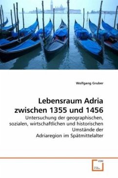 Lebensraum Adria zwischen 1355 und 1456 - Gruber, Wolfgang