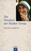 Die Weisheit der Mutter Teresa