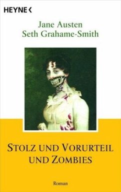 Stolz und Vorurteil und Zombies - Grahame-Smith, Seth;Austen, Jane