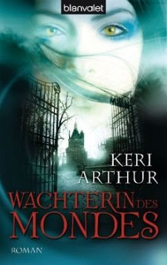 Wächterin des Mondes / Riley Jenson Bd.2 - Arthur, Keri