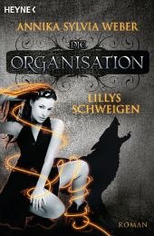Lillys Schweigen / Die Organisation