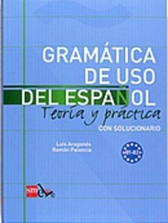 Gramatica de uso del Espanol - Teoria y practica - Aragones, Luis; Palencia, Ramón