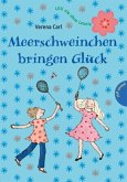 Meerschweinchen bringen Glück / Lilli nie ohne Leonie Bd.1