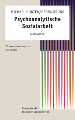 Psychoanalytische Sozialarbeit (Konzepte der Humanwissenschaften) - Günter, Michael;Bruns, Georg