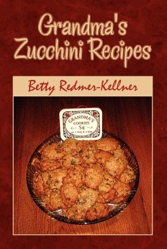 Grandma's Zucchini Recipes - Redmer-Kellner, Betty