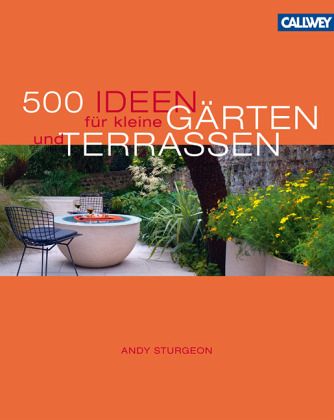 500 Ideen für kleine Gärten und Terrassen