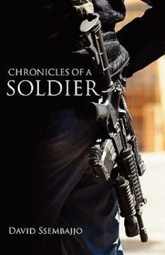 Chronicles of a Soldier - Ssembajjo, David