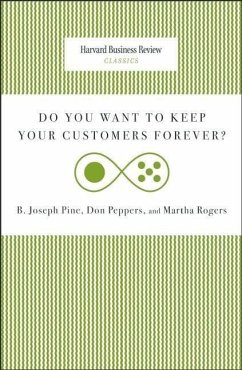 Do You Want to Keep Your Customers Forever? - Pine, Joseph.;Peppers, Don;Rogers, Martha