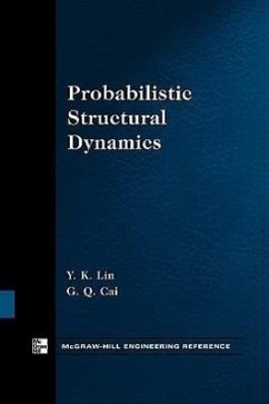 Probabilistic Structural Dynamics - Lin, Y K; Cai, G.