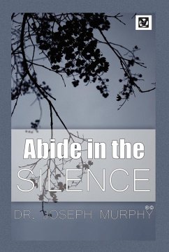 Abide in the Silence - Murphy, Joseph