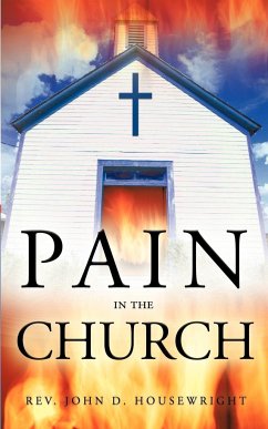 Pain in the Church - Rev John D. Housewright, John D. Housewr; Rev John D. Housewright