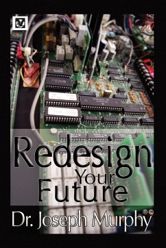 Re-Design Your Future - Murphy, Joseph