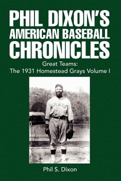 Phil Dixon's American Baseball Chronicles Great Teams