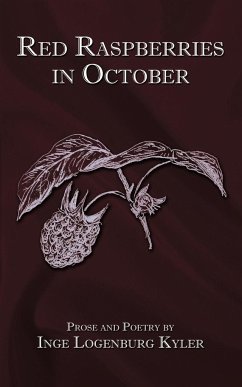 Red Raspberries in October - Kyler, Inge Logenburg