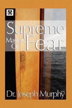 Supreme Mastery of Fear - Murphy, Joseph