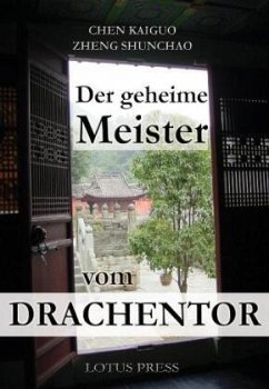 Der geheime Meister vom Drachentor - Chen Kaiguo;Zheng Shunchao