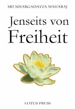 Jenseits von Freiheit - Nisargadatta Maharaj, Sri