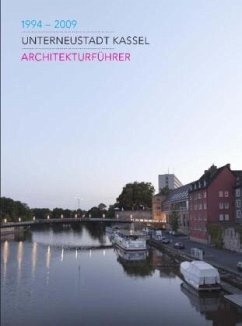 Unterneustadt Kassel. Architekturführer 1994-2009