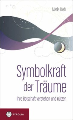 Symbolkraft der Träume - Riebl, Maria