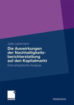 Die Auswirkungen der Nachhaltigkeitsberichterstattung auf den Kapitalmarkt - Lackmann, Julia