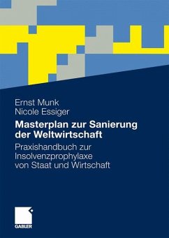 Masterplan zur Sanierung der Weltwirtschaft - Munk, Ernst;Essiger, Nicole