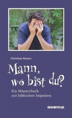 Mann, wo bist du? - Kuster, Christian