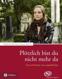 Plötzlich bist du nicht mehr da - Reinthaler, Magdalena;Wechner, Hannes