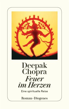 Feuer im Herzen - Chopra, Deepak