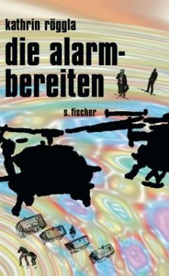 Die Alarmbereiten - Röggla, Kathrin