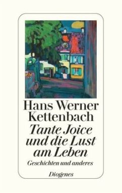 Tante Joice und die Lust am Leben - Kettenbach, Hans W.