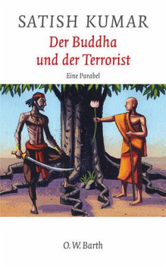 Der Buddha und der Terrorist - Eine Parabel - Kumar, Satish