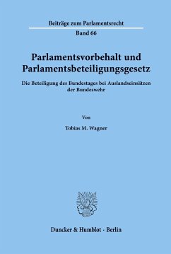 Parlamentsvorbehalt und Parlamentsbeteiligungsgesetz. - Wagner, Tobias M.