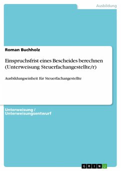 Einspruchsfrist eines Bescheides berechnen (Unterweisung Steuerfachangestellte/r) - Buchholz, Roman