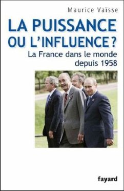 Cover La puissance ou l'influence ? La France dans le monde depuis 1958