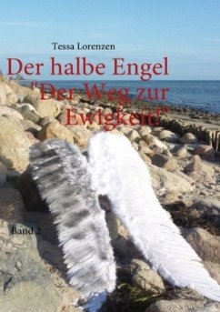 Der halbe Engel Band 2 Der Weg zur Ewigkeit! - Lorenzen, Tessa